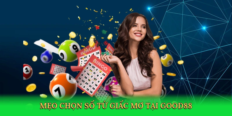 meo-chon-so-tu-giac-mo-tai-good88-4