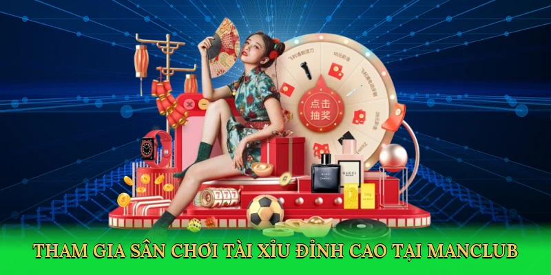 tham-gia-san-choi-tai-xiu-dinh-cao-tai-manclub-3