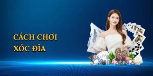 Cách chơi xóc đĩa