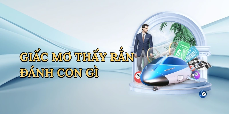 giac-mo-thay-ran-danh-con-gi-1