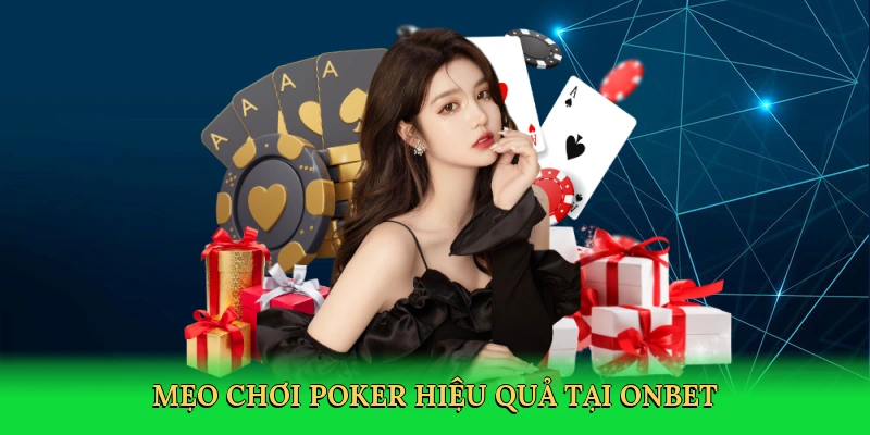Mẹo chơi poker hiệu quả tại Onbet
