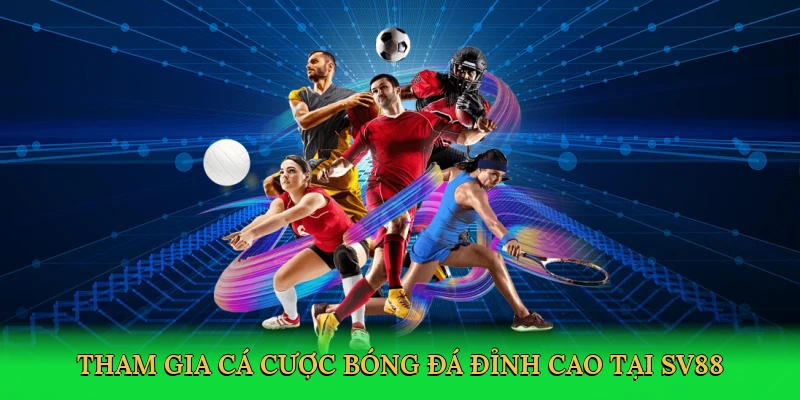 tham-gia-ca-cuoc-bong-da-dinh-cao-tai-sv88-3