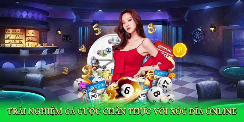 trai-nghiem-ca-cuoc-chan-thuc-voi-xoc-dia-online-2