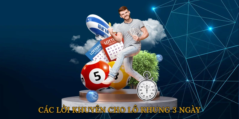Các lời khuyên cho lô khung 3 ngày