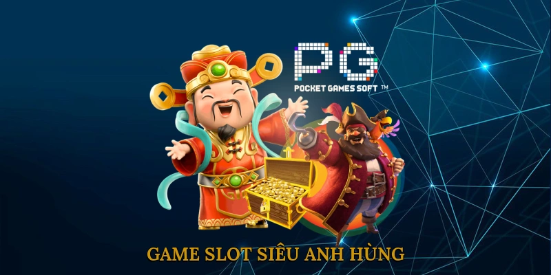Game Slot Siêu Anh Hùng