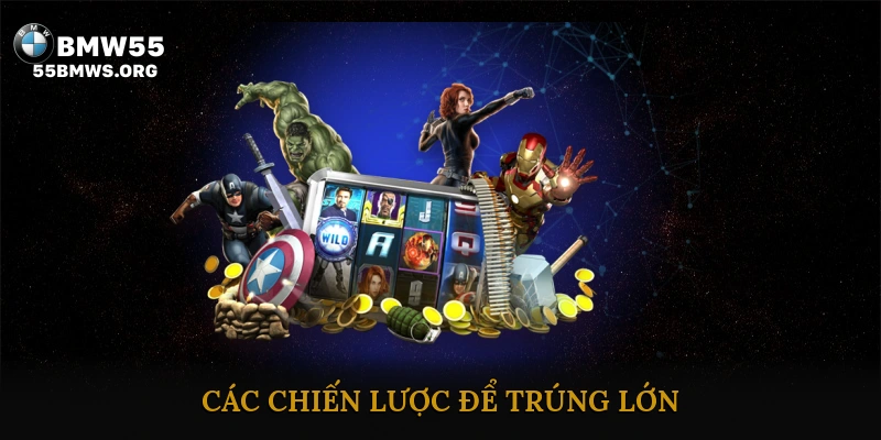 Các Chiến Lược Để Trúng Lớn