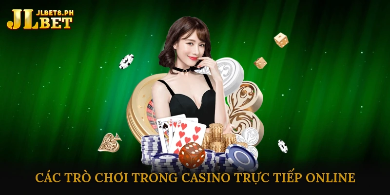Các trò chơi phổ biến trong casino trực tiếp online