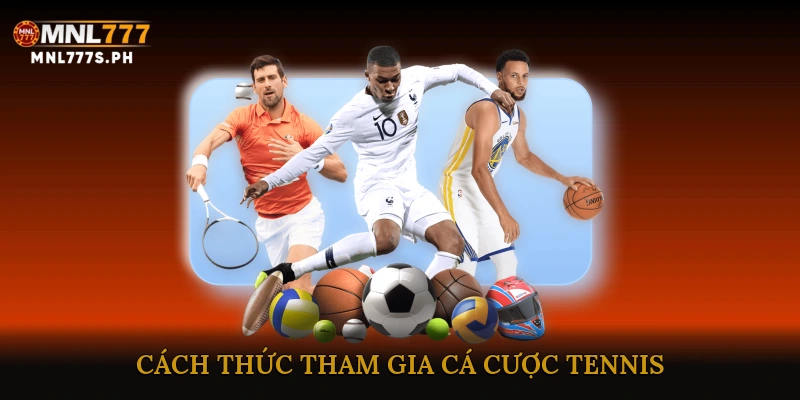 Cách Thức Tham Gia Cá Cược Tennis