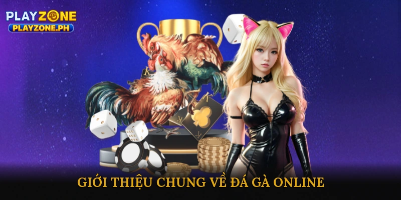 Giới thiệu chung về đá gà online