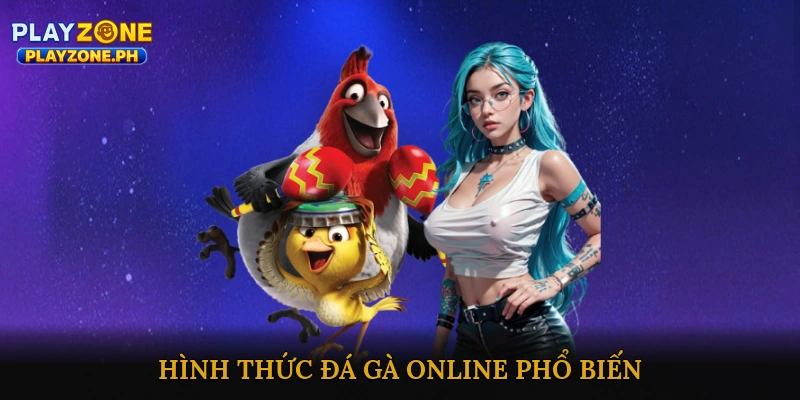 Hình thức đá gà online phổ biến