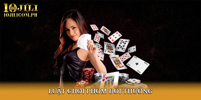 Luật Chơi Phỏm Đổi Thưởng