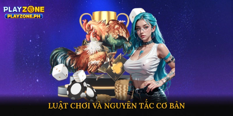 Luật chơi và nguyên tắc cơ bản