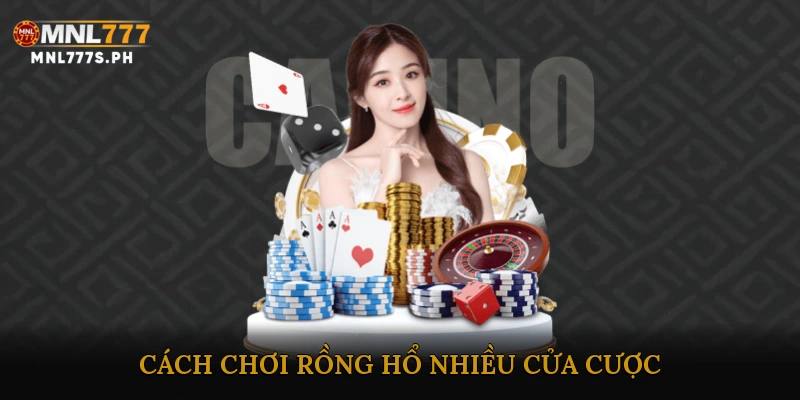 Cách chơi Rồng Hổ nhiều cửa cược