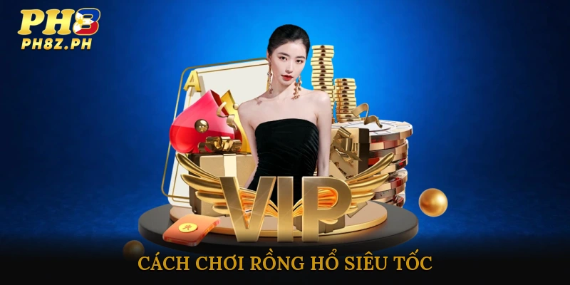 Cách Chơi Rồng Hổ Siêu Tốc