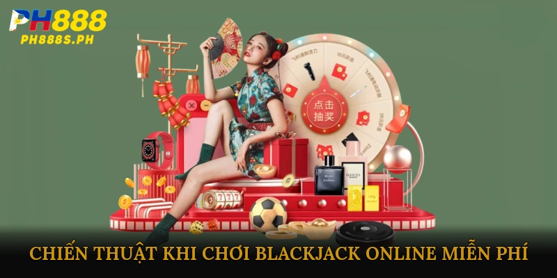 Mẹo và chiến thuật khi chơi blackjack online miễn phí