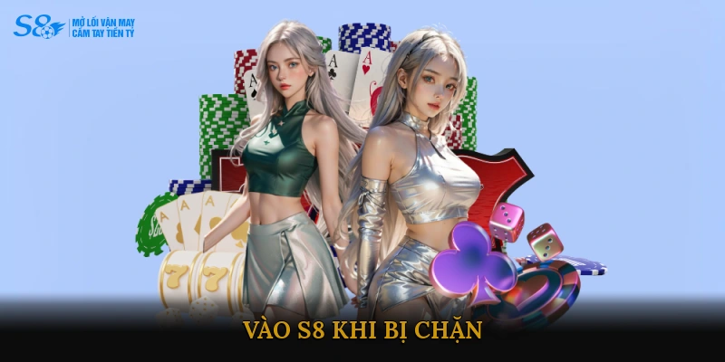 vào S8 khi bị chặn