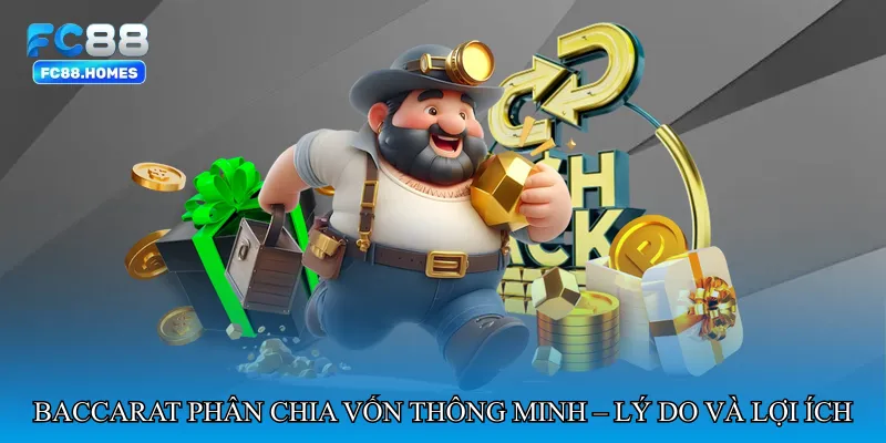 Baccarat phân chia vốn thông minh – Lý do cần thiết và lợi ích