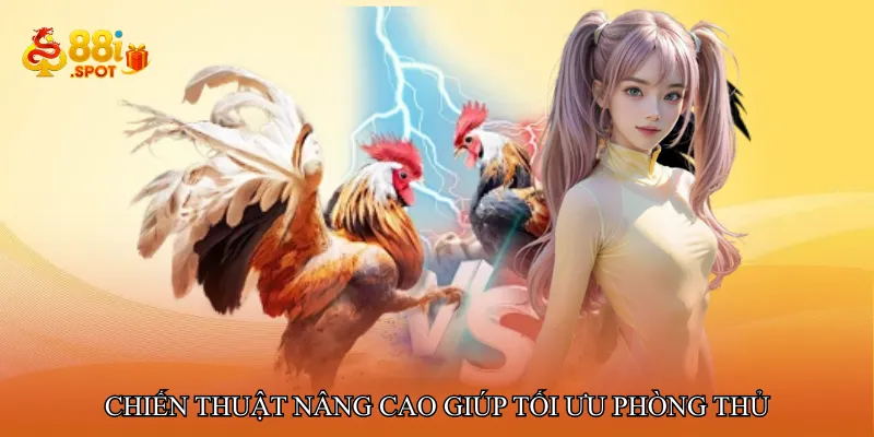 Chiến thuật nâng cao giúp tối ưu phòng thủ