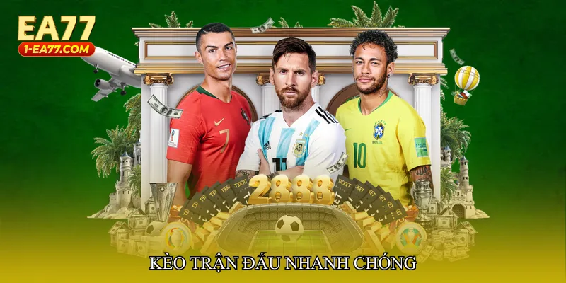 Kèo trận đấu nhanh chóng