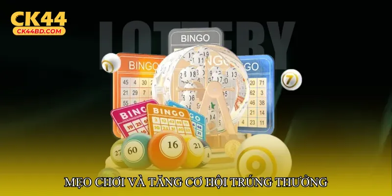 Mẹo chơi và tăng cơ hội trúng thưởng