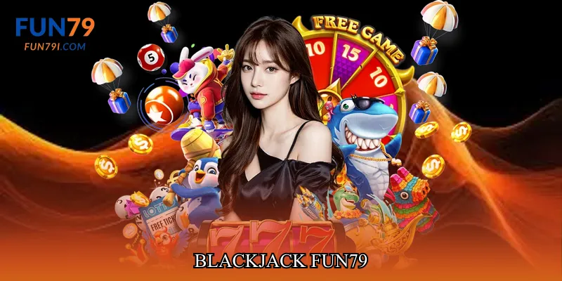 Blackjack fun79