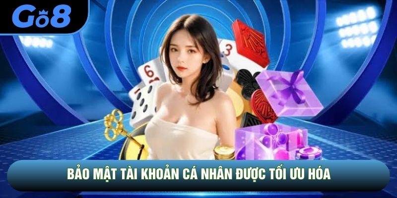 Bảo mật tài khoản cá nhân được tối ưu hóa