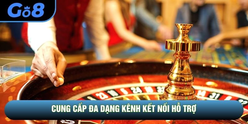 Cung cấp đa dạng kênh kết nối hỗ trợ