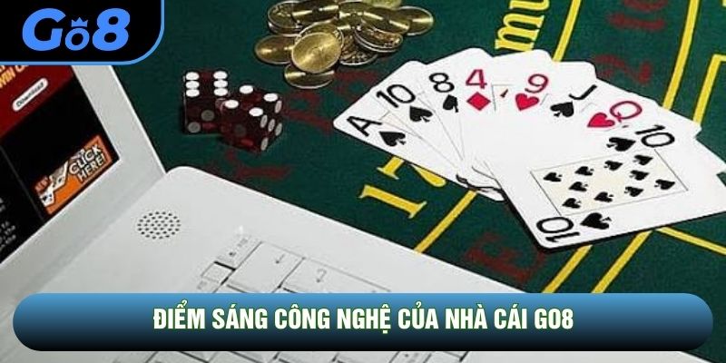Điểm sáng công nghệ của nhà cái GO8