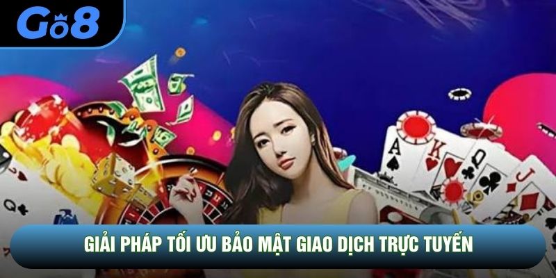Giải pháp tối ưu bảo mật giao dịch trực tuyến Giải pháp tối ưu bảo mật giao dịch trực tuyến