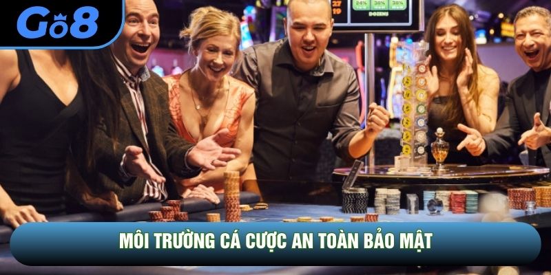 Môi trường cá cược an toàn bảo mật