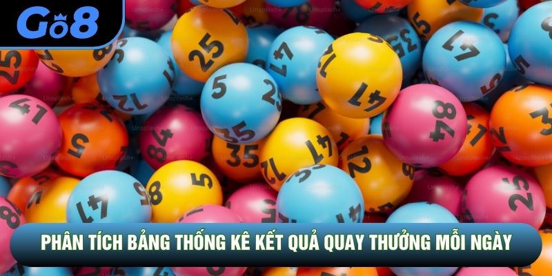 Phân tích bảng thống kê kết quả quay thưởng mỗi ngày