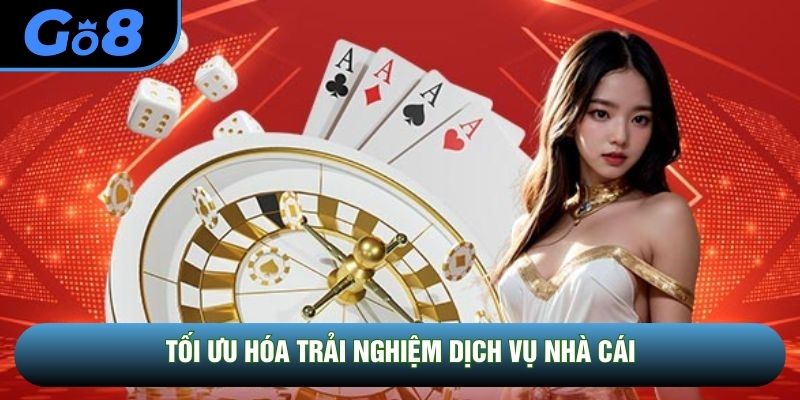 Tối ưu hóa trải nghiệm dịch vụ nhà cái Tối ưu hóa trải nghiệm dịch vụ nhà cái